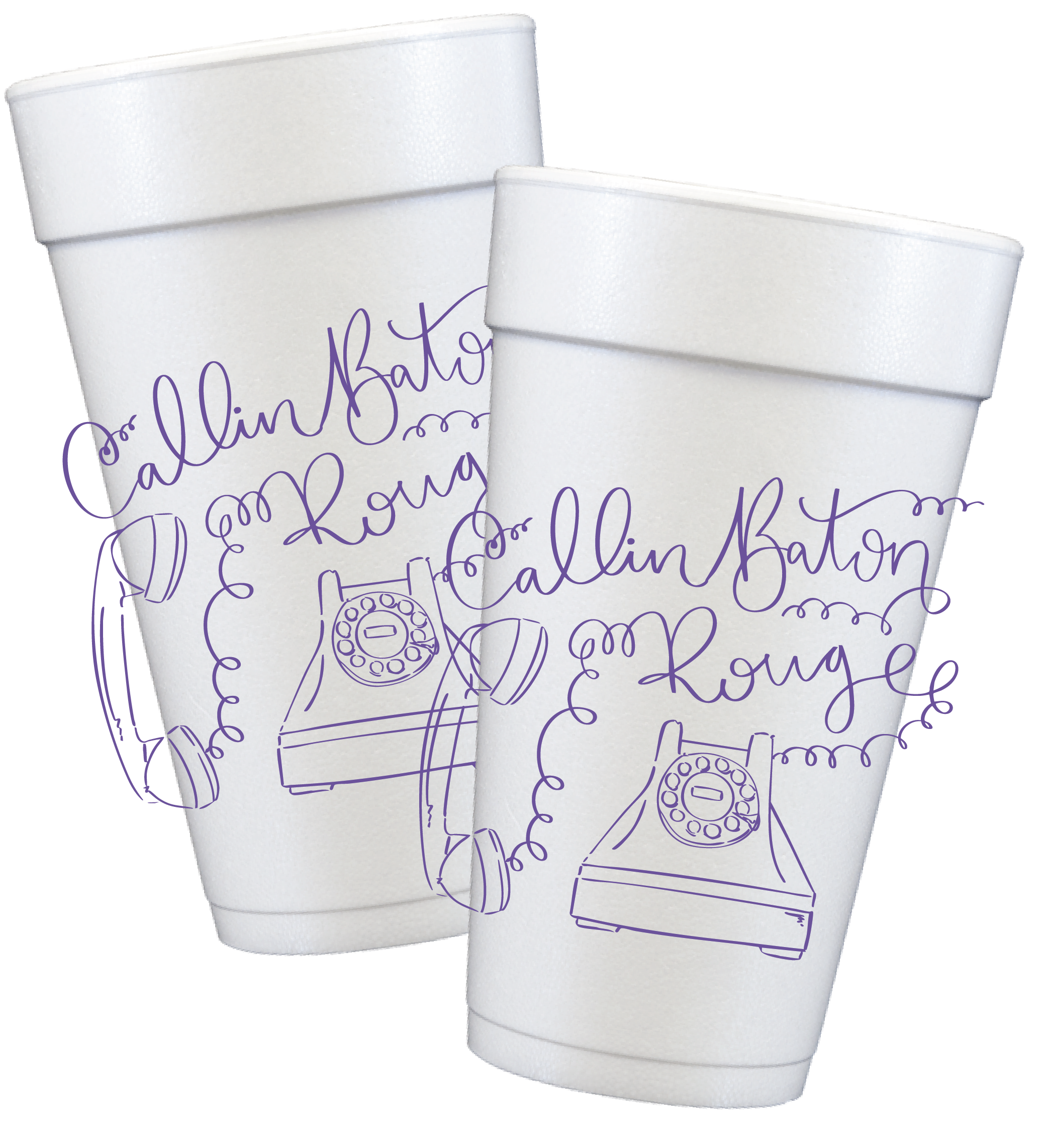 Callin' Baton Rouge Styrofoam Cups
