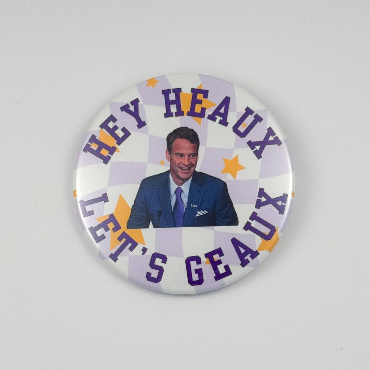Hey Heaux Let's Geaux Game Day Button